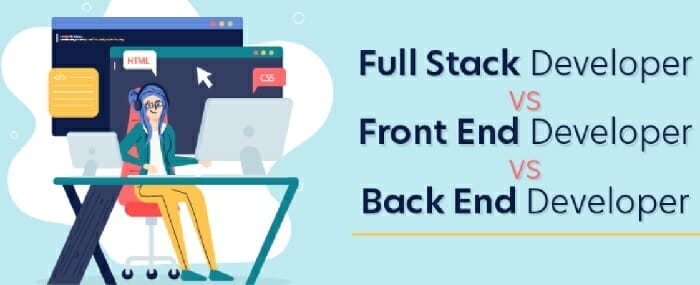 full stack vs fronte end vs back end devlopers
